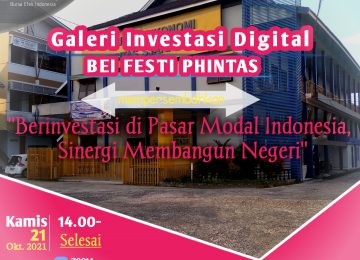 Sosialisasi Pasar Modal “Berinvestasi di Pasar Modal Indonesia, Sinergi Membangun Negeri”